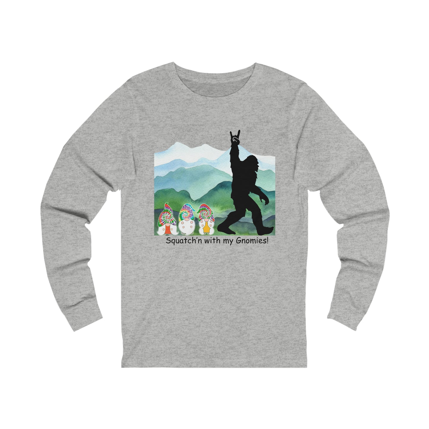 Squatch’n with my Gnomies Unisex Jersey Long Sleeve Tee