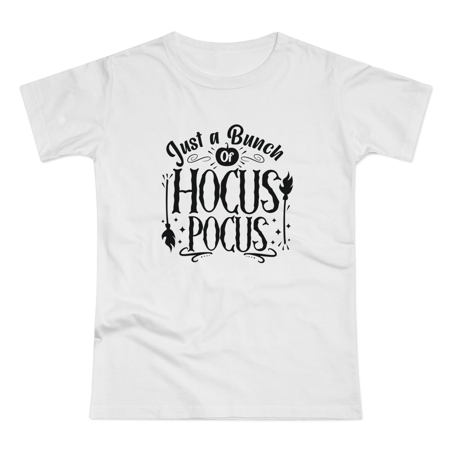 Just A Bunch of Hocus Pocus  - Women’s Tee