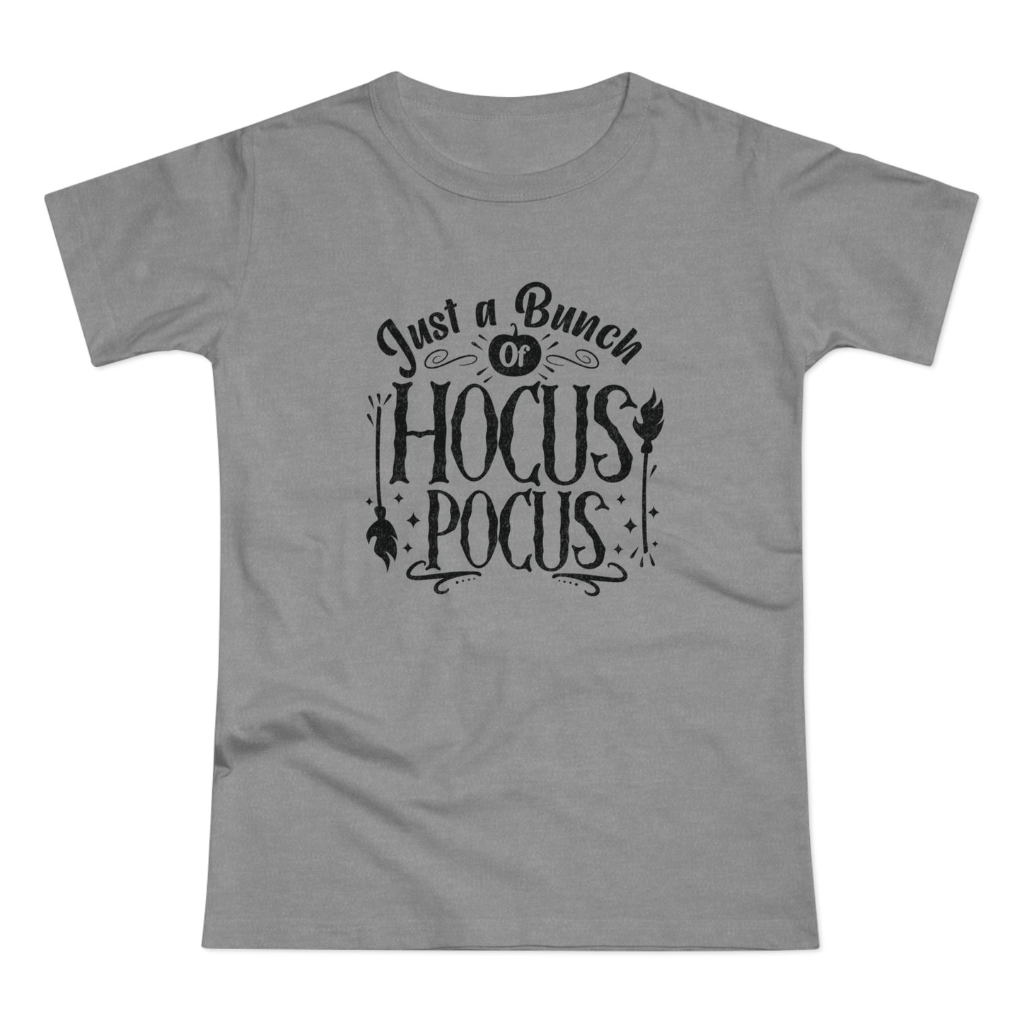 Just A Bunch of Hocus Pocus  - Women’s Tee