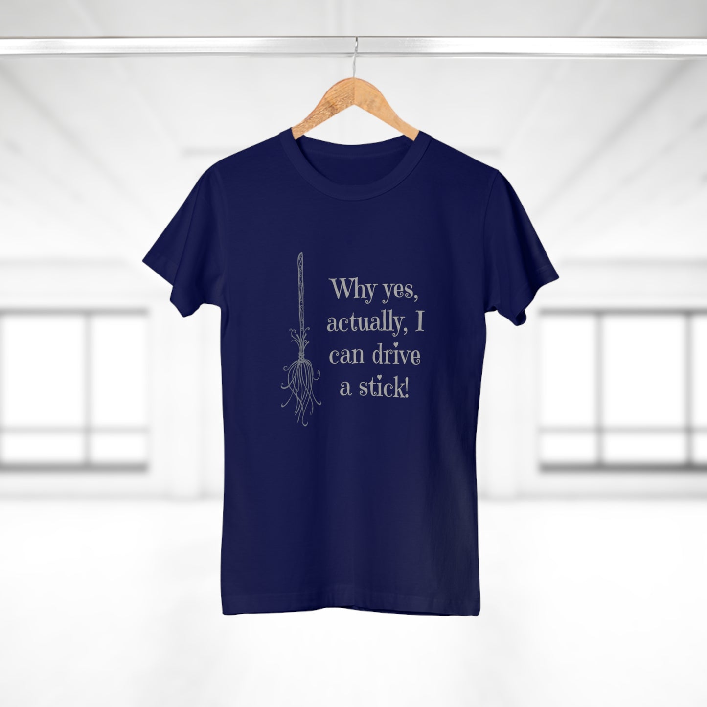 Why Yes I Can Drive Stick! -  Women's T-Shirt