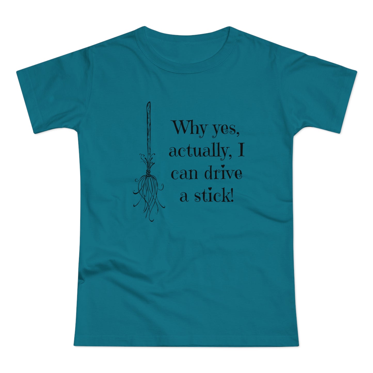 Why Yes I Can Drive Stick! -  Women's T-Shirt