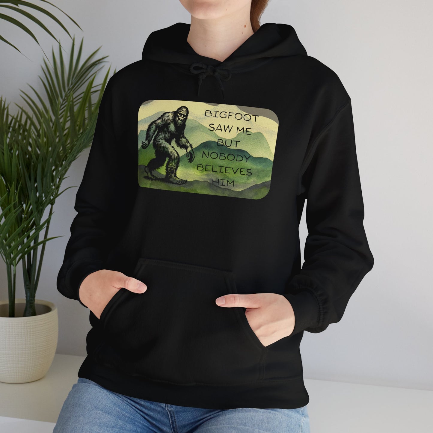 Bigfoot Saw Me -  Hooded Sweatshirt