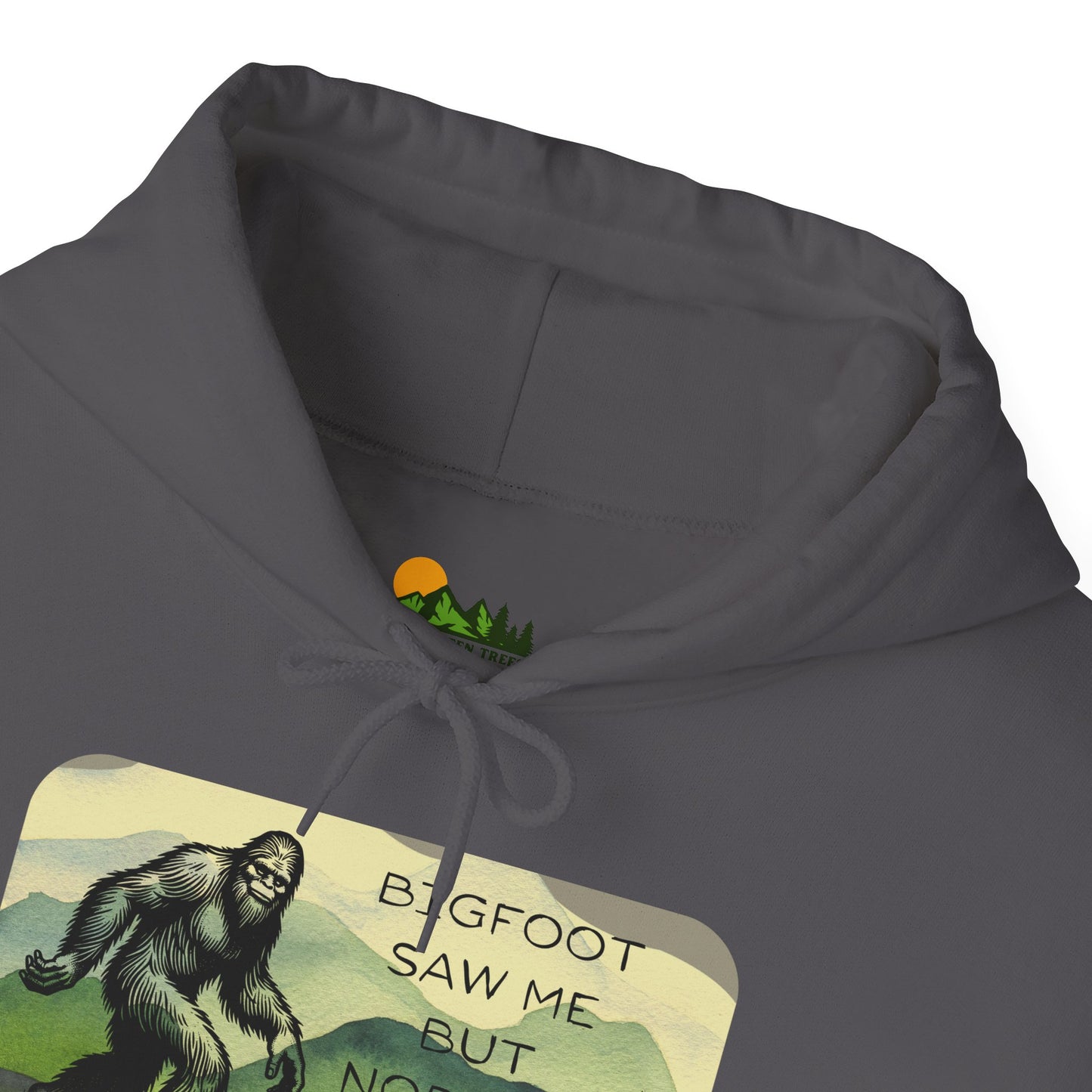 Bigfoot Saw Me -  Hooded Sweatshirt