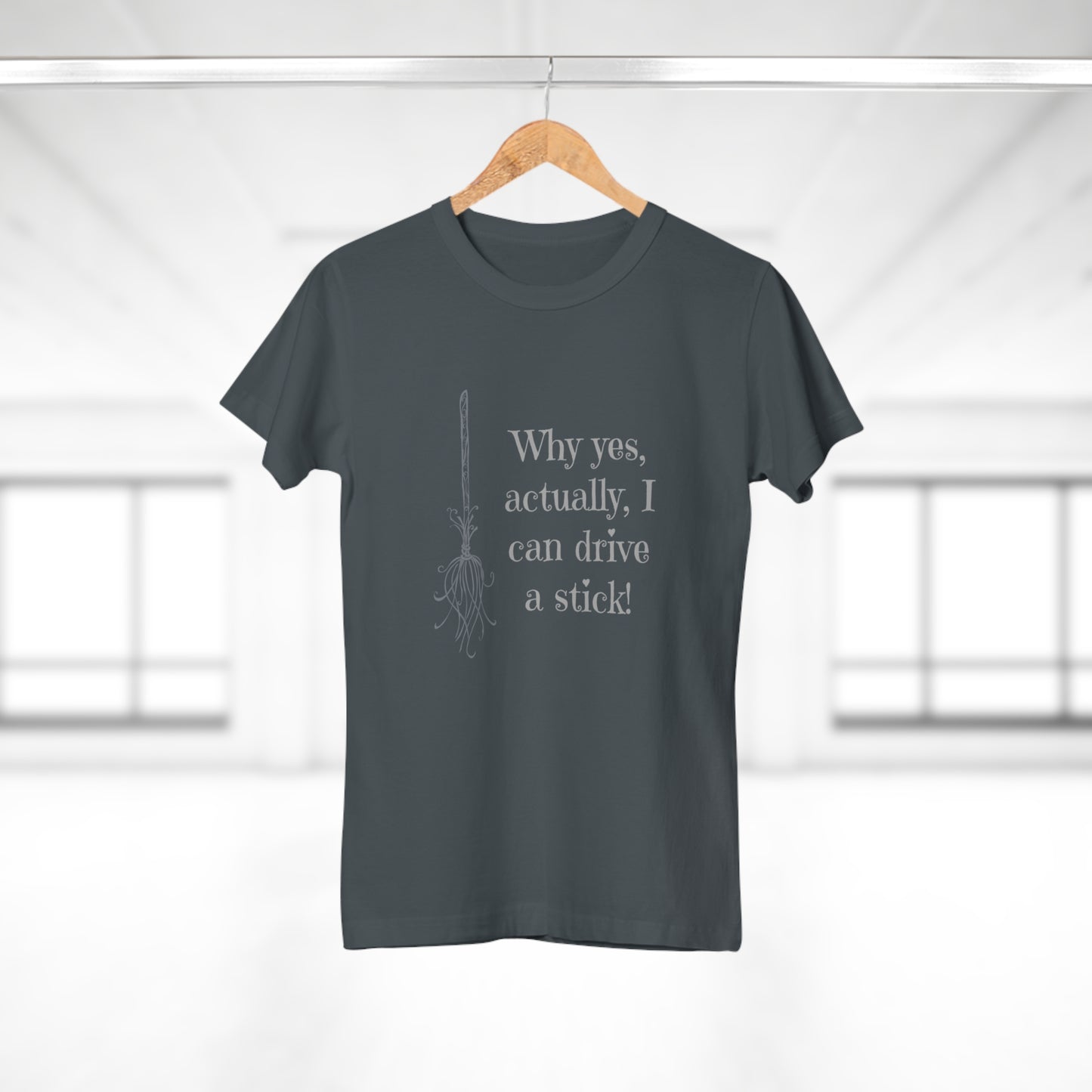 Why Yes I Can Drive Stick! -  Women's T-Shirt