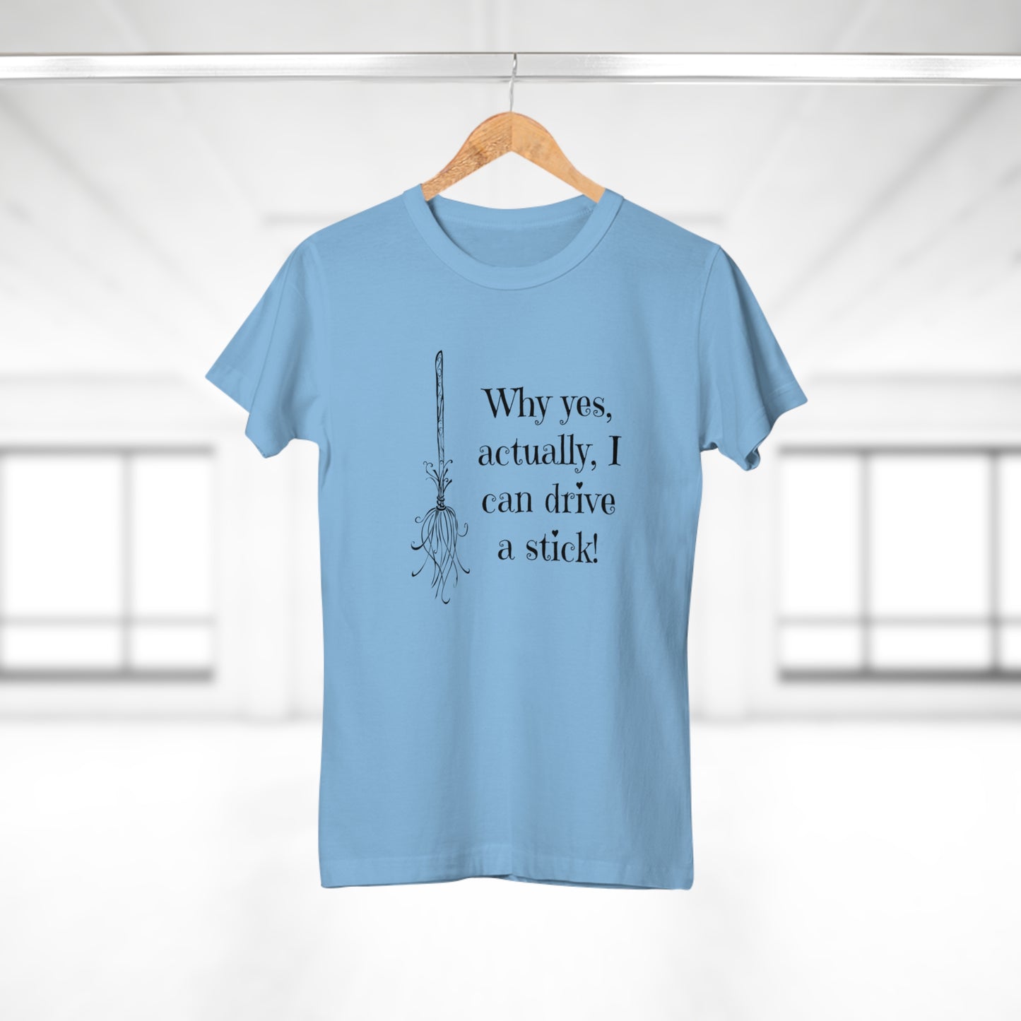 Why Yes I Can Drive Stick! -  Women's T-Shirt