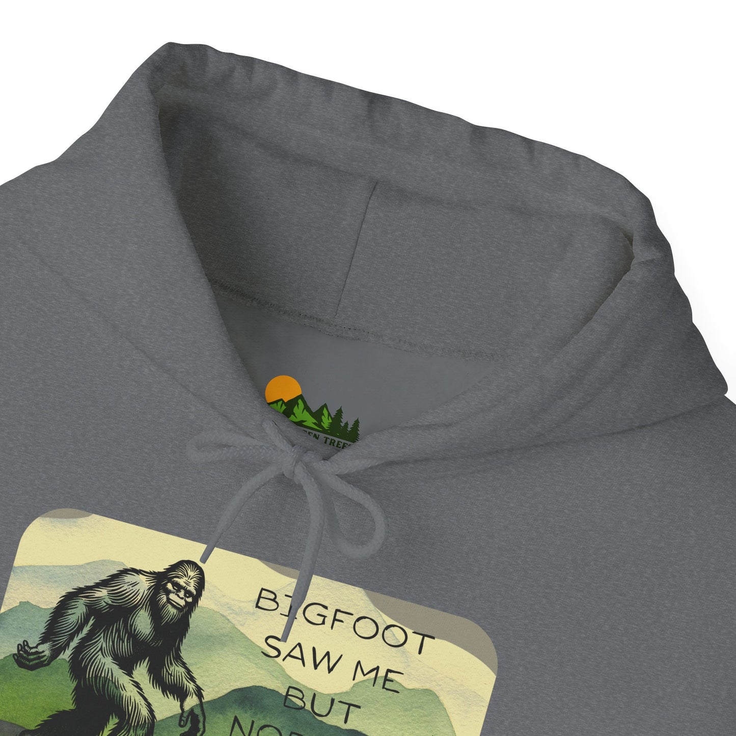 Bigfoot Saw Me -  Hooded Sweatshirt