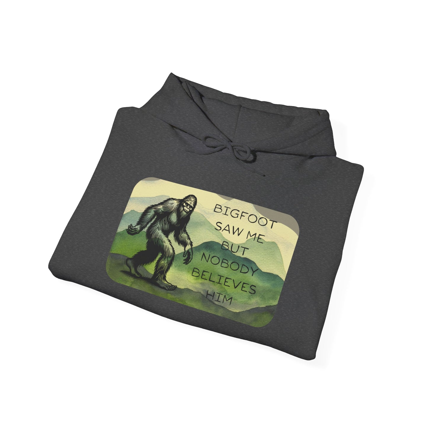 Bigfoot Saw Me -  Hooded Sweatshirt