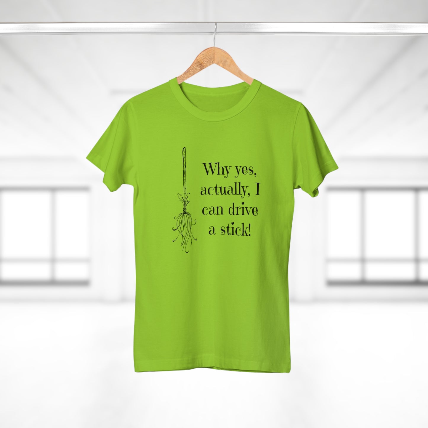 Why Yes I Can Drive Stick! -  Women's T-Shirt