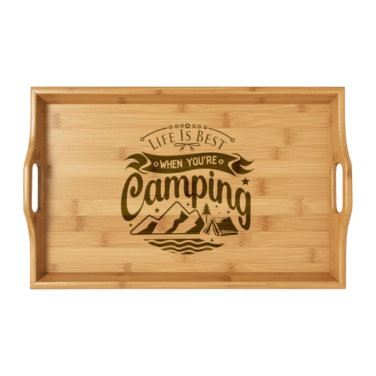 Life is Best When Your Camping  - Bamboo Serving Tray (Engraved)