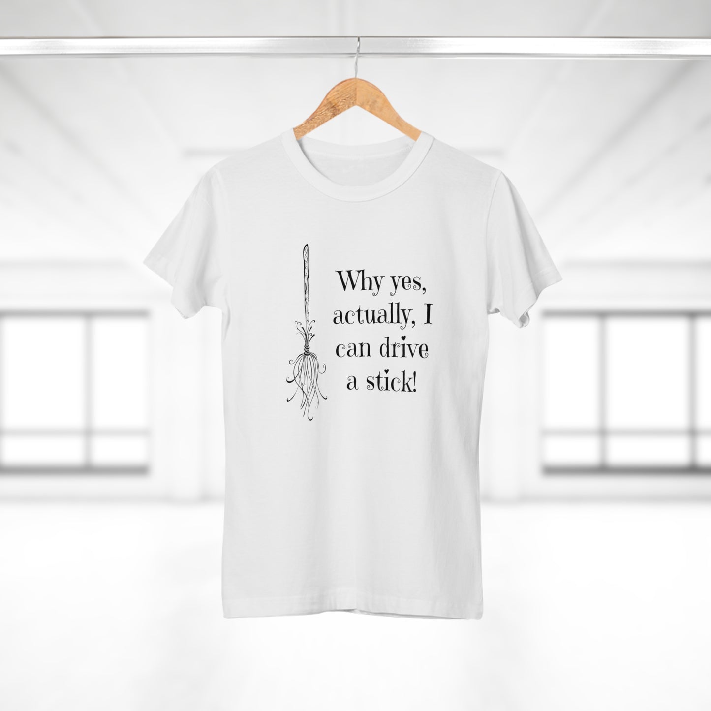 Why Yes I Can Drive Stick! -  Women's T-Shirt