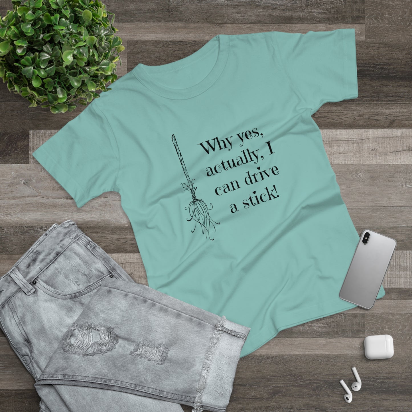 Why Yes I Can Drive Stick! -  Women's T-Shirt