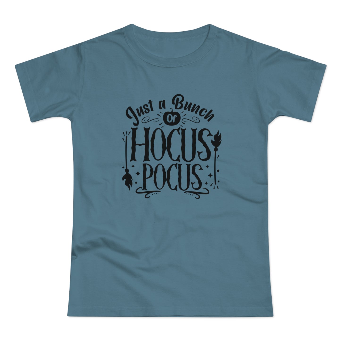 Just A Bunch of Hocus Pocus  - Women’s Tee