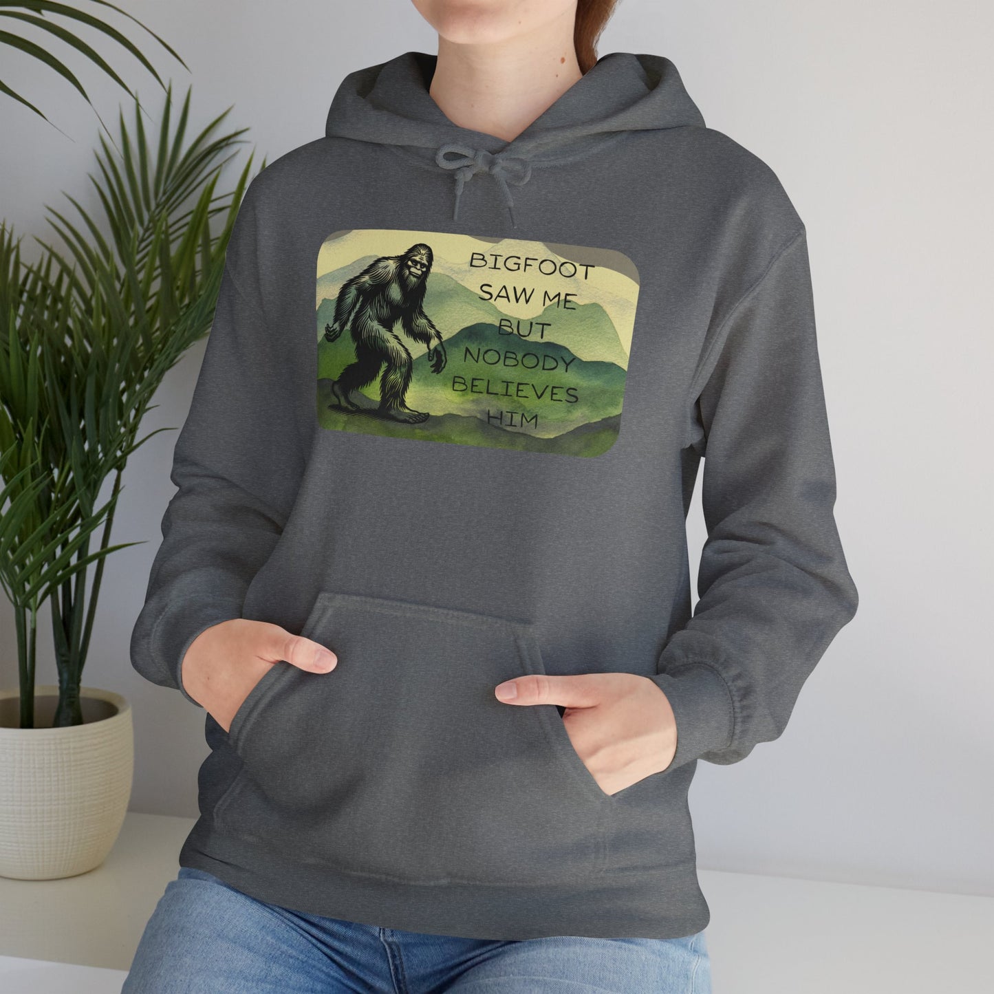 Bigfoot Saw Me -  Hooded Sweatshirt