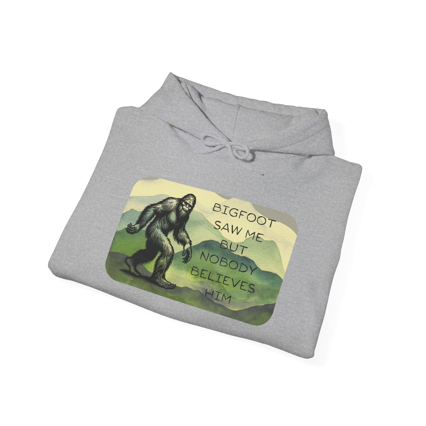 Bigfoot Saw Me -  Hooded Sweatshirt