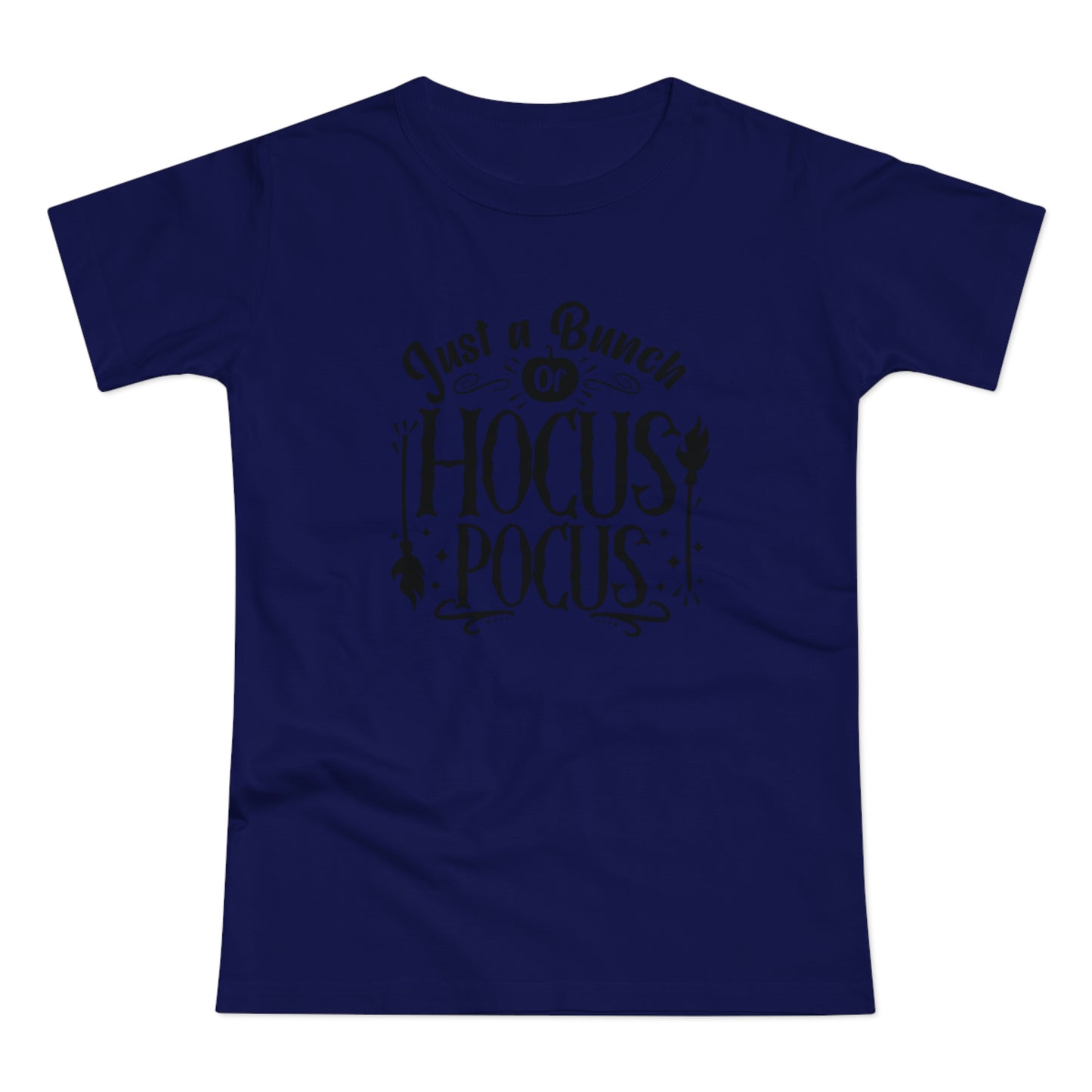 Just A Bunch of Hocus Pocus  - Women’s Tee