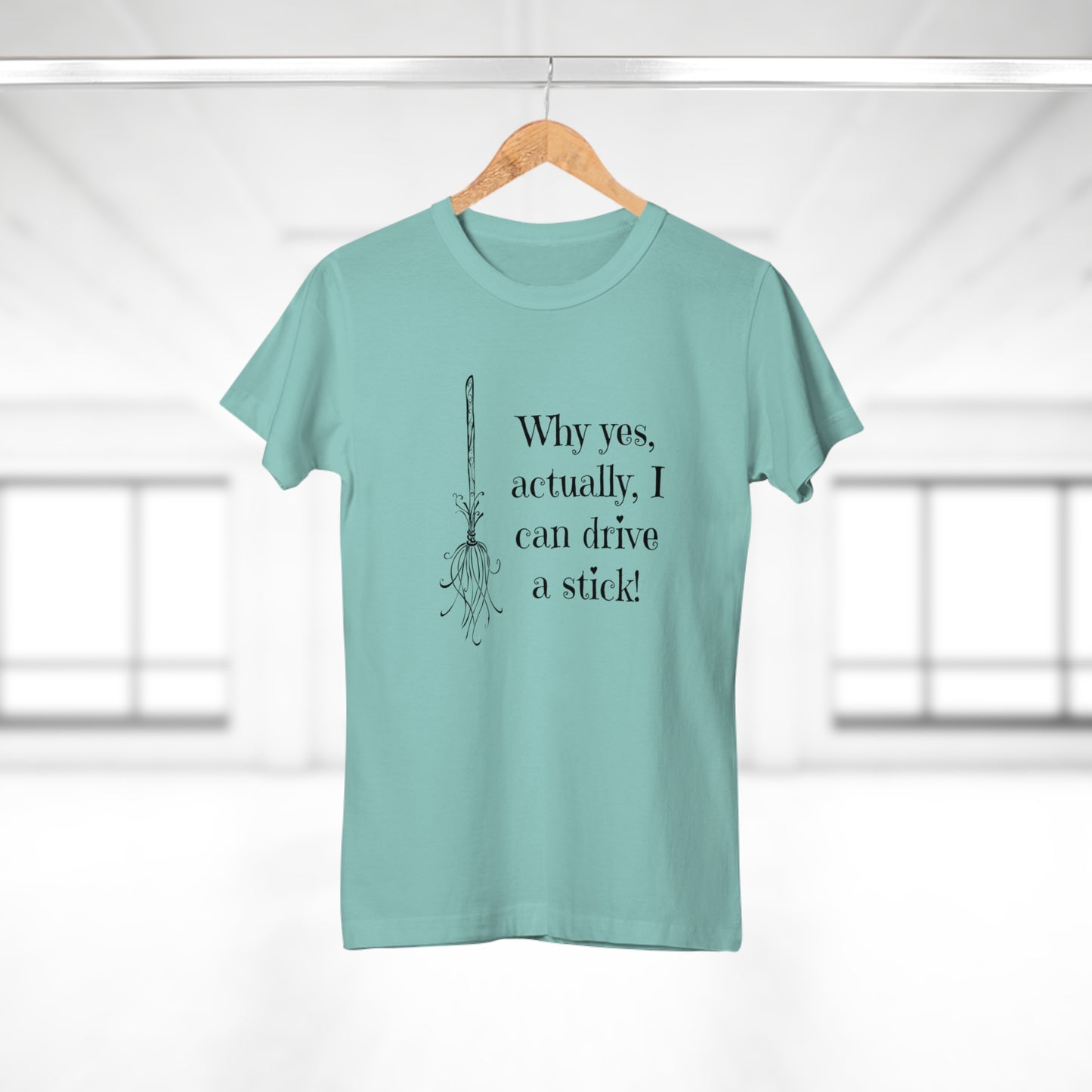 Why Yes I Can Drive Stick! -  Women's T-Shirt