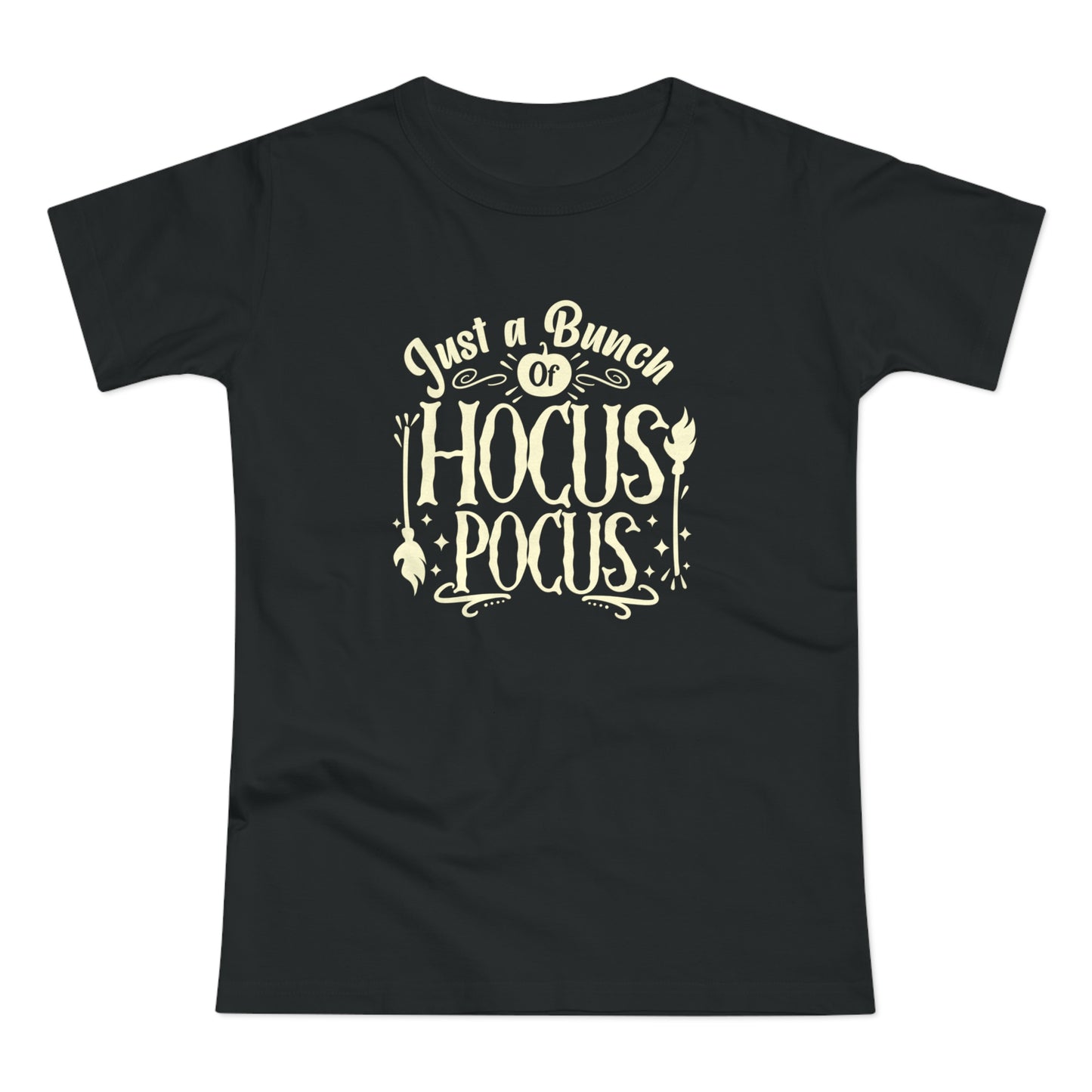 Just A Bunch of Hocus Pocus  - Women’s Tee