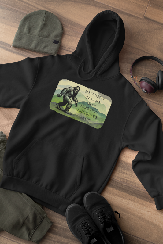 Bigfoot Saw Me -  Hooded Sweatshirt